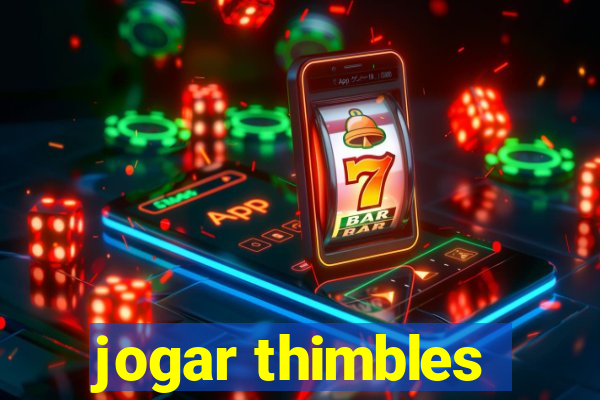 jogar thimbles